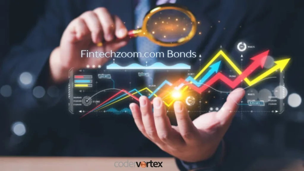 Fintechzoom.com Bonds: Smart Strategies for Modern Investors