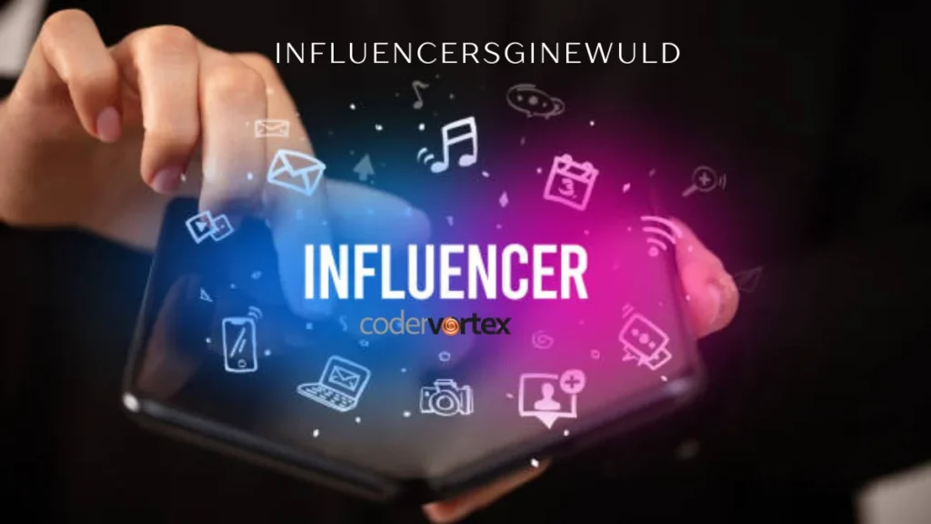 Influencersginewuld