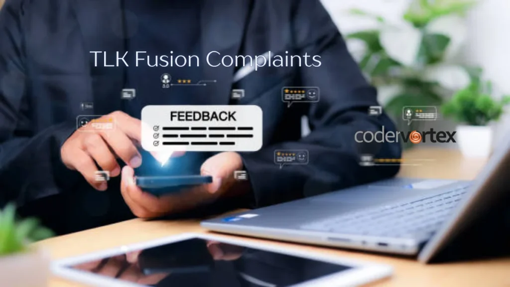 TLK Fusion Complaints: Insights into Issues and Client Feedback
