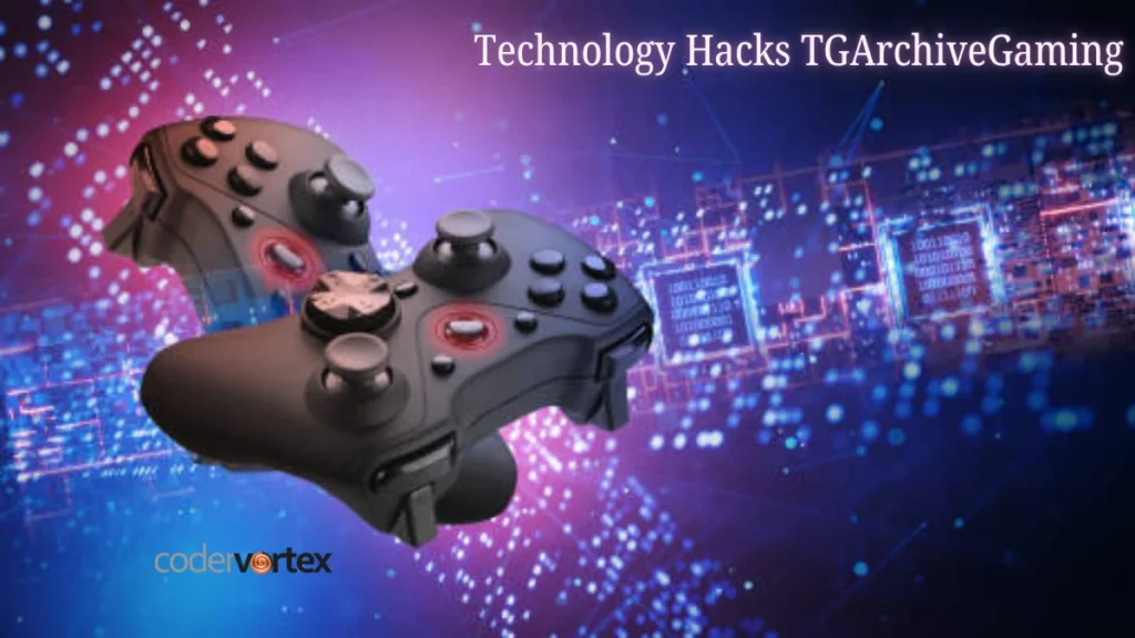Technology Hacks TGArchiveGaming