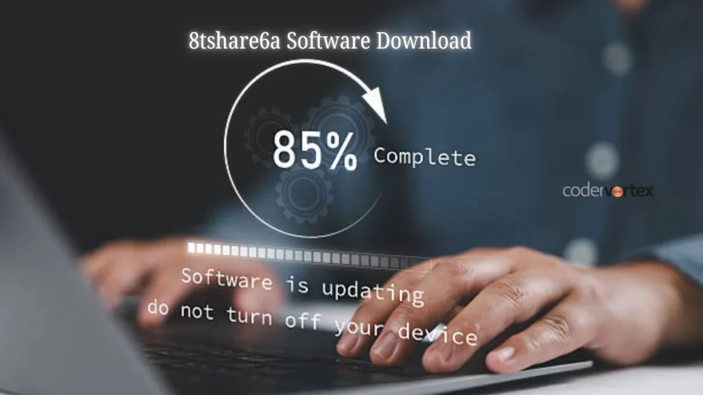 8tshare6a Software Download: Optimize Digital Tasks Effortlessly