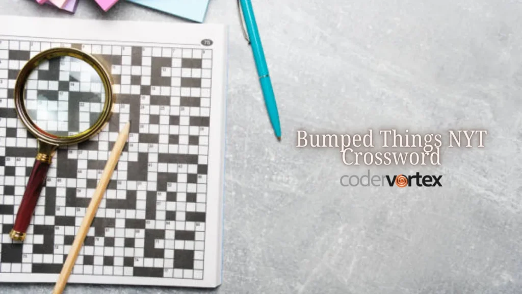 Bumped Things NYT Crossword: How to Solve This Tricky Clue